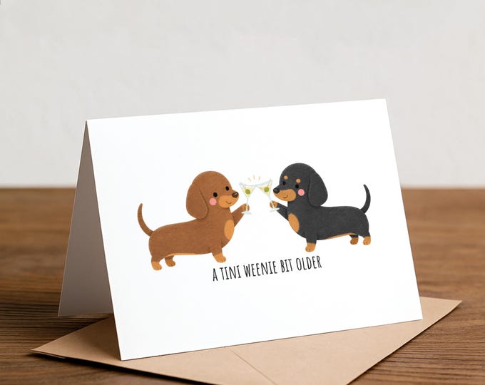 Dachshund Birthday Card: a tini weenie bit older, martini