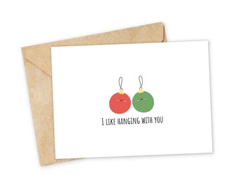 I like hanging with you - Cute Christmas Card, Funny Christmas Card, Simple Holiday Card, Punny Christmas Card, Nerdy Pun Card