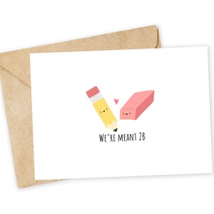 We&#39;re meant 2B - Pencil Greeting Card, Happy Card, I Love You Card, Birthday Card, Pun Card, Punny Greeting Card, Eraser, School Supplies