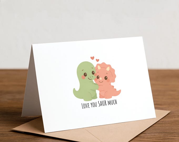 Love you SAUR much: Dinosaur love card