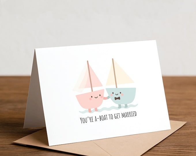 You're A-BOAT to get married: Wedding Card, Engagement