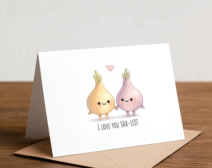 I Love You Shallot Greeting Card: Foodie Pun Birthday Card