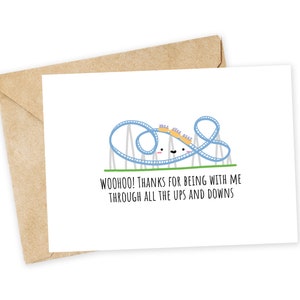 Thanks for being with me through the ups and downs - rollercoaster card, life is a rollercoaster, general thank you, appreciation card