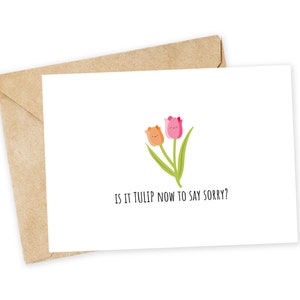 Is het nu TULIP om sorry te zeggen - Tulpwenskaart, medeleven, condoleance, sorry, verontschuldigingskaart, bloemen, voel je beter, justin bieber, songtekst