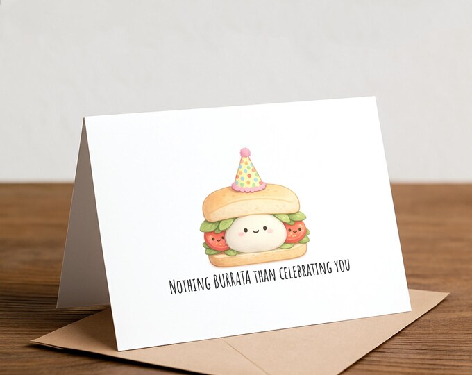 BURRATA cheese- Caprese Salad Sandwich Birthday Card: Funny Foodie Pun Note Card