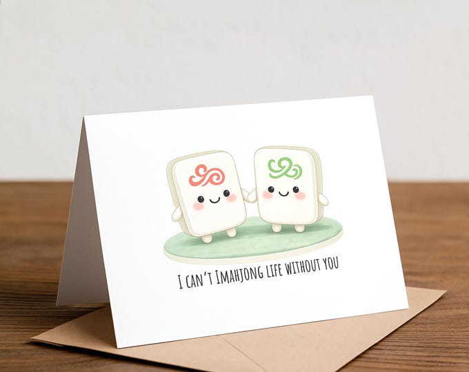 I can’t imahjong life without you: MAHJONG Greeting Card