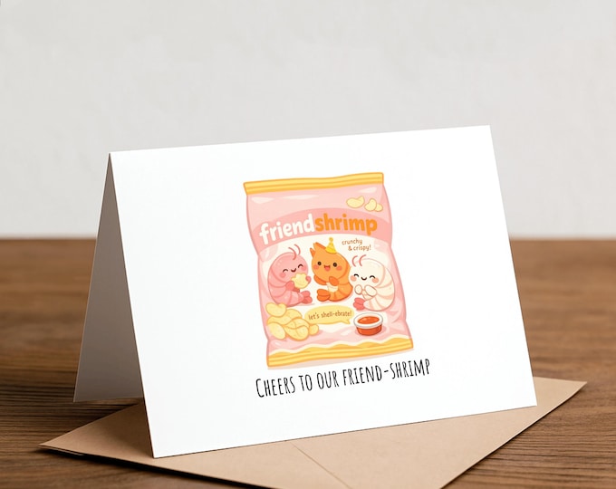 Cheers to our friend-shrimp - Pun Birthday Card, shrimp chips