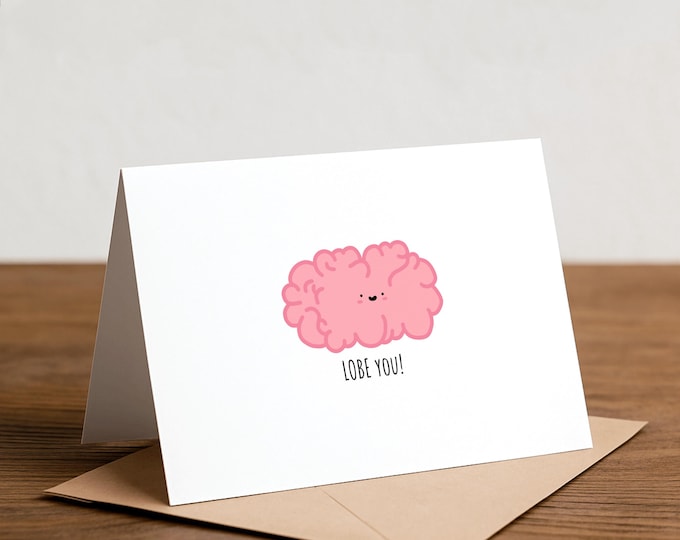 LOBE You Brain Greeting Card: Punny Love Card, neurologist, neurosurgeon, neuroscience