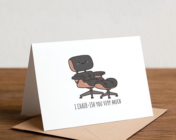 Eames Chair Valentine's Day Card - I CHAIR-ish You