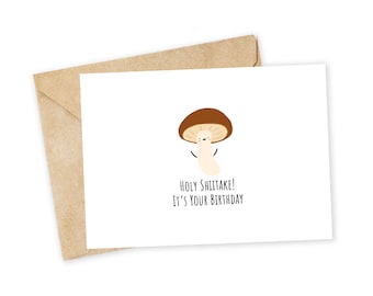 Holy Shiitake!  - Funny Birthday Card, Cute Card, Handmade Card, Punny Greeting Card, Joke Birthday, Mushroom, Punny