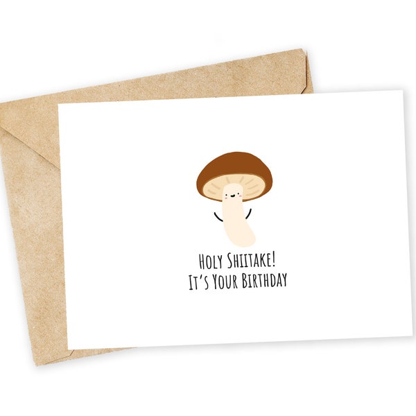 Holy Shiitake!  - Funny Birthday Card, Cute Card, Handmade Card, Punny Greeting Card, Joke Birthday, Mushroom, Punny