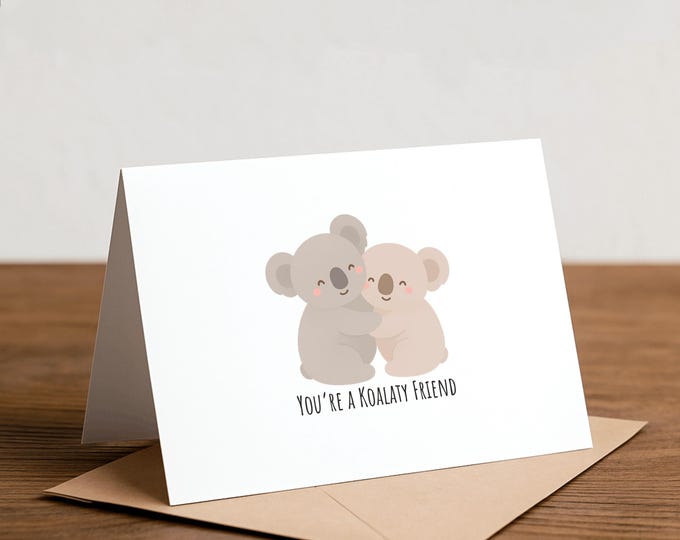Koala Pun Greeting Card: 'You're a KOALA-ty friend'