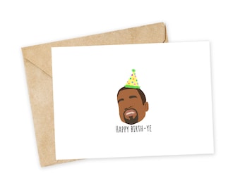 Happy Birth-YE - Kanye West Grußkarte, lustige Geburtstagskarte, Kanye West Geburtstagskarte, handgemachte Karte, Punny Grußkarte, Rap Geburtstag