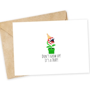 Don't grow up! It's a TRAP - Funny Birthday Card, Super Mario, Punny card, Handmade Card, Punny Greeting Card, Piranha Plant, Mario World