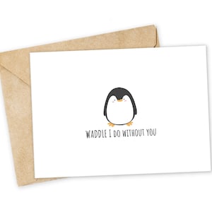 WADDLE Eu faço sem você - Cartão de felicitações de pinguim, Cartão feliz, Cartão eu te amo, Cartão de foodie, Cartão de aniversário, Cartão de trocadilho nerd, Cartão de felicitações engraçado