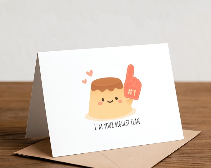I'm Your Biggest Flan Greeting Card: Punny Foodie Card
