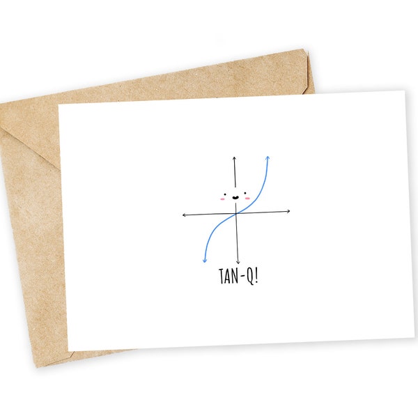 TAN-Q! - Math Greeting Card, Note Card, Funny valentine, Funny card, love Card, Thank you card, Tangent, Algebra, Calculus, pun