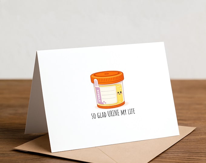 so glad URINE my life - biology, medicine, tachycardia, doctor, nurse, heart, science valentine
