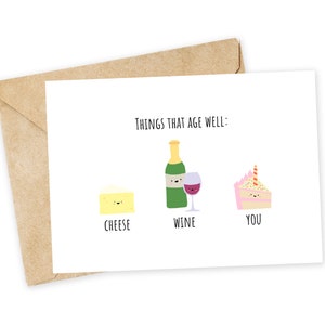 Dingen die goed verouderen - Leeftijd verjaardagskaart, grappige verjaardag, wijn, kaas, vleeswaren, cake, je wordt ouder, leuke verjaardagskaart, grappige kaart