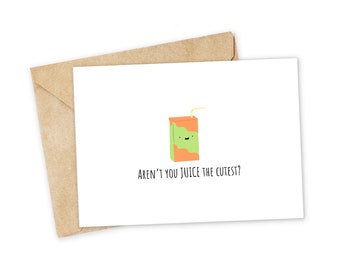 Aren't you JUICE the cutest? - Juice Greeting Card, I Love You Card, Foodie card, Birthday Card, Nerdy Pun Card, Punny Greeting Card