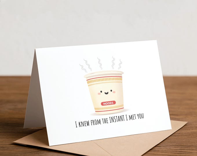 Cup Noodle Valentine's Day Card: I knew from the moment I met you