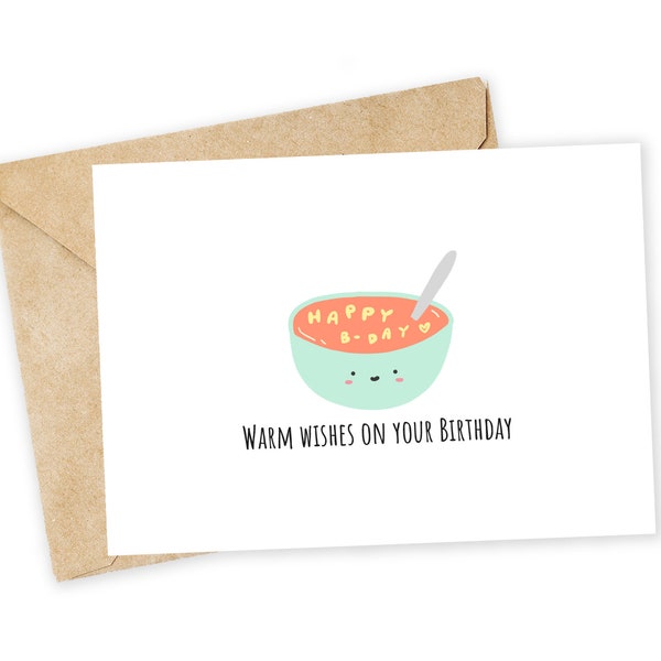 Warm Wishes on your Birthday - Soup Greeting Card, Love Card, friend birthday, bday card, alphabet soup, spaghettio, tomato soup, soup card