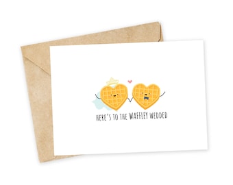 Here&#39;s to the WAFFLEY wedded  - Wedding Greeting Card, Happy Card, Bridal Shower Card, Pun Card, Punny Greeting Card, Congrats, Waffles