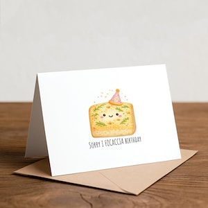 Tut mir leid, ich Focaccia Geburtstagskarte - Handgemachter Foodie Gruß