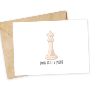 BORN to be a QUEEN - Chess Greeting Card, Note Card, Funny birthday, Thank you card, Chess piece, queen, chess