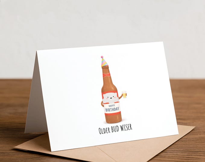 Funny Beer Birthday Card - Older Bud Wiser - Handmade