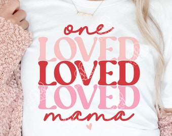 one loved mama Valentine's Day SVG PNG