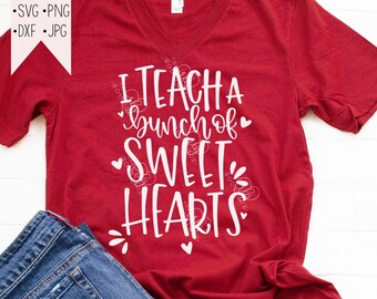 I teach a bunch of sweethearts Valentine's Day svg, teacher design