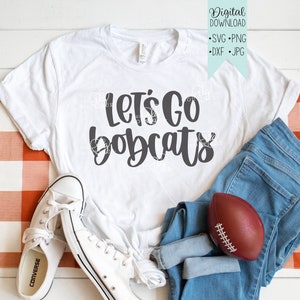Let's Go bobcats svg, game day shirt design, football svg, team svg