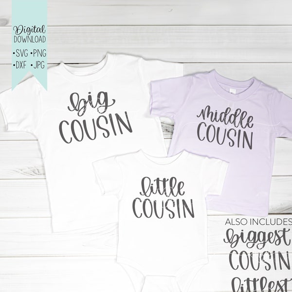 Matching Cousin shirt designs - Cousins, big cousin, little cousin, middle cousin, biggest cousin, littlest cousin, cousin svg