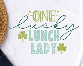 One lucky lunch lady St Patrick's Day SVG PNG design