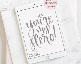 You're my hero svg, cricut svg, silhouette cut file, deployment svg, homecoming svg, hero svg, hand lettered svg