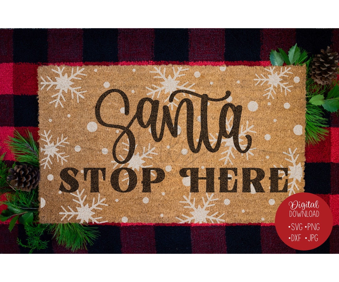 Christmas Doormat SVG Santa Stop Here Snowflake Pattern Etsy