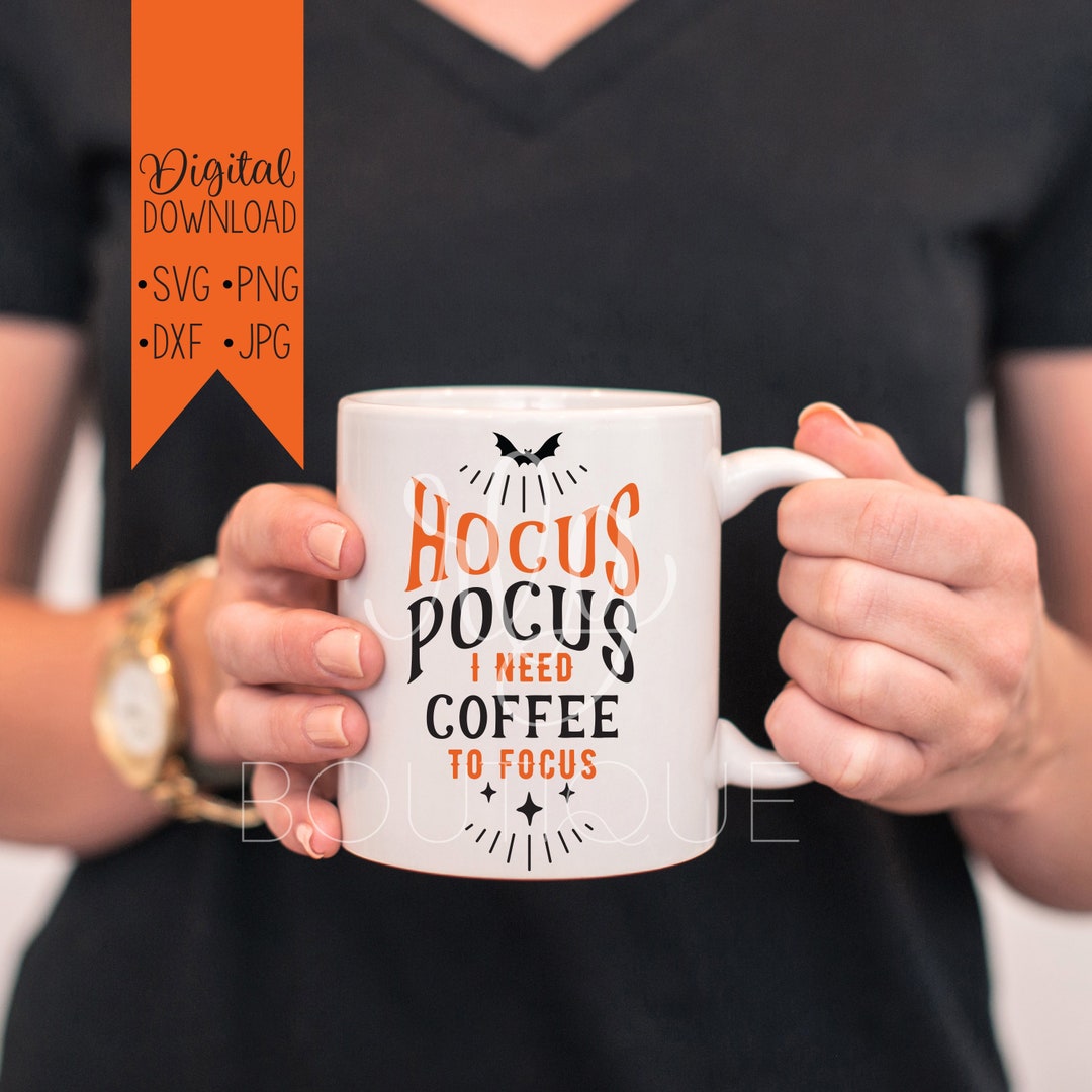 Hocus Pocus I Need Coffee to Focus SVG Hocus Pocus Svg - Etsy