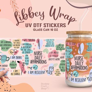 Nurse Daily Affirmations UV Dtf, Ready to Transfer, Libbey Glass Can Wrap, UV Dtf Cup Wrap, UV Dtf Transfers, 16oz Cup Wrap UV088