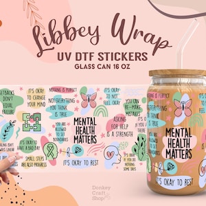 Mental Health UV Dtf, Ready to Transfer, Libbey Glass Can Wrap, UV Dtf Cup Wrap, UV Dtf Transfers, 16oz Cup Wrap UV001