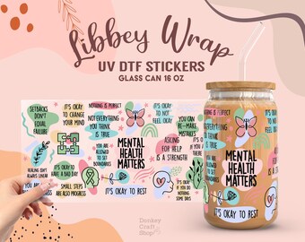 Mental Health UV Dtf, Ready to Transfer, Libbey Glass Can Wrap, UV Dtf Cup Wrap, UV Dtf Transfers, 16oz Cup Wrap UV001