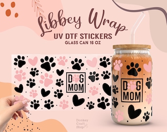 Dog Mom UV Dtf, Ready to Transfer, Libbey Glass Can Wrap, UV Dtf Cup Wrap, UV Dtf Transfers, 16oz Cup Wrap UV019