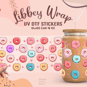 Donut UV Dtf, Ready to Transfer, Libbey Glass Can Wrap, UV Dtf Cup Wrap, UV Dtf Transfers, 16oz Cup Wrap UV040