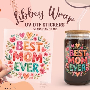 Best Mom Ever UV Dtf Sticker, Ready to Transfer, Libbey Glass Can Wrap, UV Dtf Cup Wrap, UV Dtf Transfers, Tumbler Uv Sticker UV106