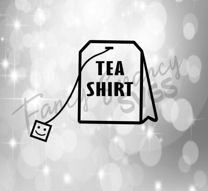 Download Tea Shirt Design T Shirt Funny Top Tea Party Cute Bag Brew Font Cut Files Silhouette Cricut Vinyl Instant Download Svg Clip Art Art Collectibles