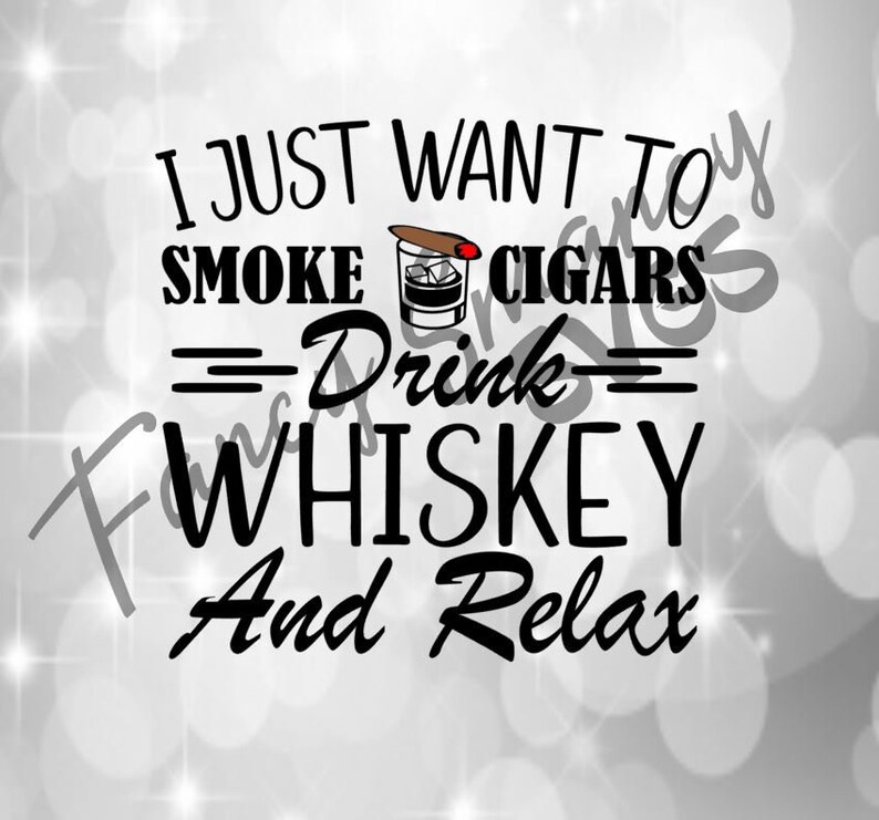 I Just Want To Smoke Cigars Drink Whiskey And Relax Shirt Etsy