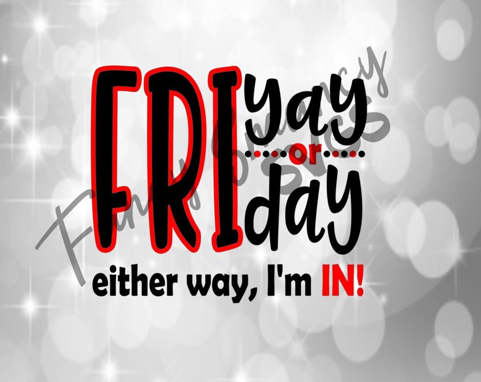 Fri Yay Or Friday Either Way I M In Casual Work Lounge Etsy