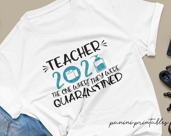 Teacher 2021 - The one where they were quarantined- Teacher shirt - Teacher Gift