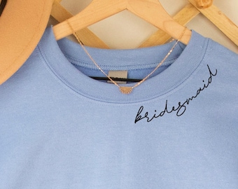Bridesmaid Shirt or Sweatshirt - Custom Sweatshirt - Bridesmaid Gift - Bridesmaid Proposal