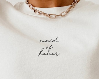 Maid Of Honor - Maid of Honor Gift - Maid Of Honor SWEATSHIRT - Maid Of Honor Proposal - Bridesmaid gift